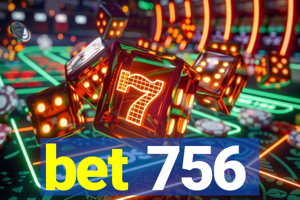 bet 756